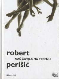 Naš čovjek na terenu  Robert Perišić   Profil international