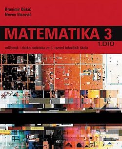 Matematika 3, udžbenik 1. dio Branimir Dakić, Neven Elezović Element