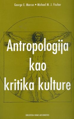 Antropologija kao kritika kulture George E. Marcus i Michael M. J. Fischer  Naklada Breza