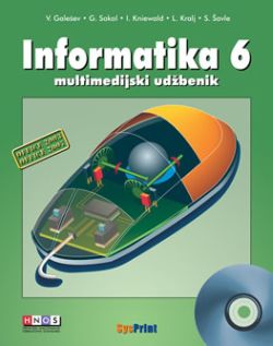 Informatika 6, udžbenik Ines Kniewald, Vinkoslav Galešev, Lidija Kralj, Gordana Sokol, Silvano Šavle SysPrint