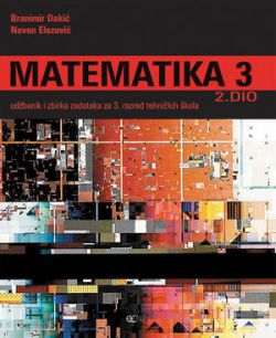 Matematika 3, udžbenik 2. dio Branimir Dakić, neven Elezović Element