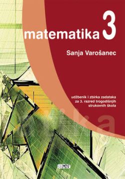 Matematika 3, udžbenik i zbirka zadataka Sanja Varošanec Element