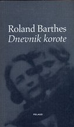 Dnevnik korote Roland Barthes Naklada Pelago