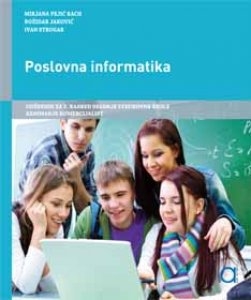Poslovna informatika, udžbenik Mirjana Pejić Bach ... et al. Alka script