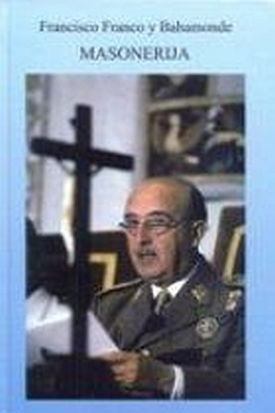 Masonerija Francisci Franco Bahamonde  Naklada Emil Čić