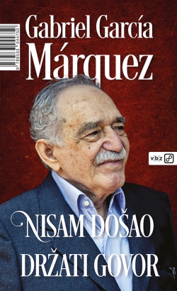 Nisam došao držati govor Gabriel García Márquez V.B.Z.