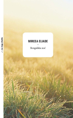 Bengalska noć  Mircea Eliade Disput. Hrvatsko filološko društvo
