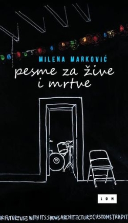 Pesme za žive i mrtve Milena Marković Lom