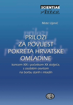 Prilozi za povijest pokreta hrvatske omladine Mate Ujević Alfa