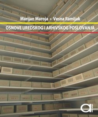 Osnove uredskog i arhivskog poslovanja Marijan Maroja, Vesna Ramljak Alka Script