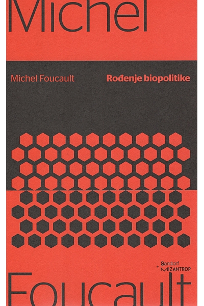 Rođenje biopolitike Michel Foucault Sandorf