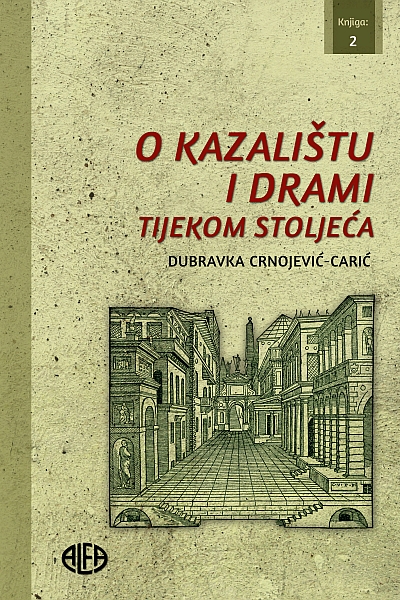 O kazalištu i drami tijekom stoljeća, knj.2 Dubravka Crnojević-Carić Alfa