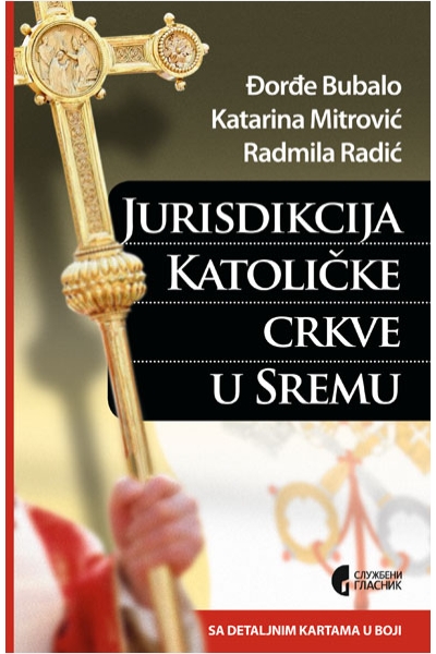 Jurisdikcija katoličke crkve u Sremu Đorđe Bubalo, Katarina Mitrović, Radmila Radić Službeni glasnik