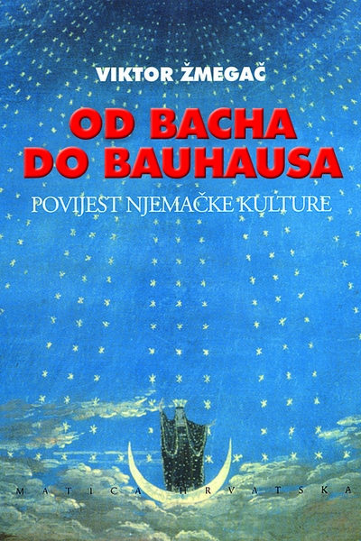 Od Bacha do Bauhausa Viktor Žmegač Matica Hrvatska