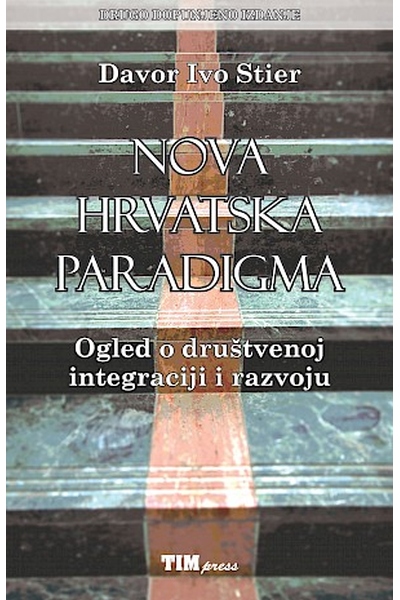 Nova hrvatska paradigma (II. dop. izd.) Davor Ivo Stier TIM Press