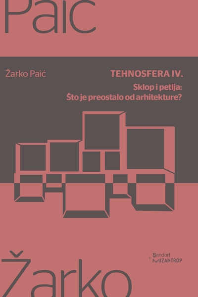 Tehnosfera IV. Žarko Paić Sandorf i Mizantrop