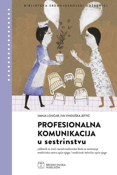 Profesionalna komunikacija u sestrinstvu, udžbenik Vanja Lončar, Iva Vinduška Jeftić  Medicinska naklada