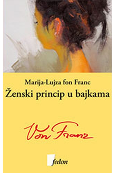 Ženski princip u bajkama Marie-Louise von Franz Fedon