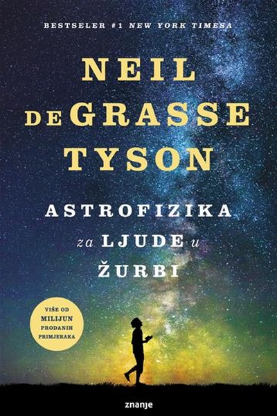Astrofizika za ljude u žurbi Neil deGrasse Tyson Znanje