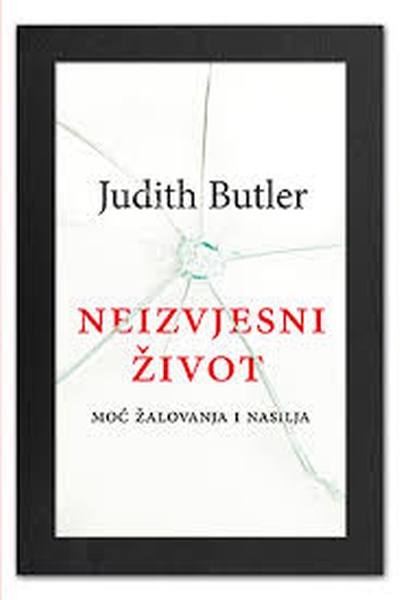 Neizvjesni život Judith Butler Fakultet političkih znanosti. Centar za ženske studije