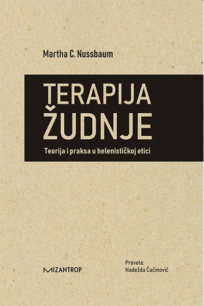 Terapija žudnje: teorija i praksa u helenističkoj etici Martha C. Nussbaum Mizantrop
