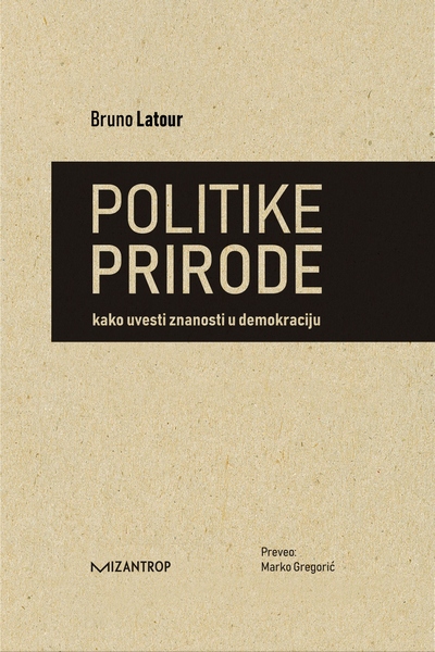 Politike prirode Bruno Latour Mizantrop
