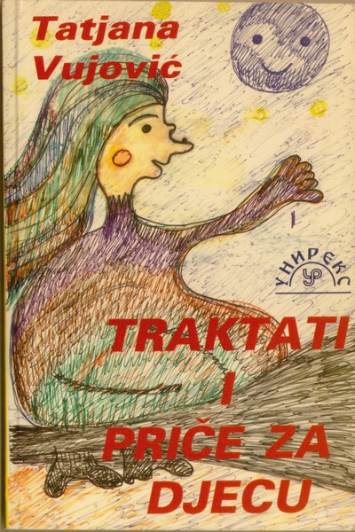 Traktati i priče za djecu Tatjana Vujović Unireks
