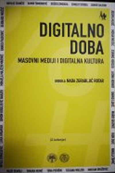 Digitalno doba Nada Zgrabljić Rotar (ur.) Jesenski i Turk