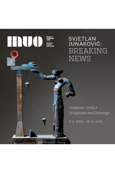 Breaking News - skulpture i crteži / Sculptures and Drawings Svjetlan Junaković Sandorf i Muzej za umjetnost i obrt