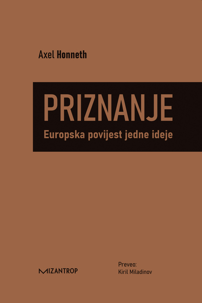 Priznanje: europska povijest jedne ideje  Axel Honneth  Mizantrop