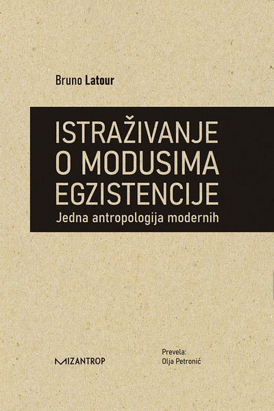 Istraživanje o modusima egzistencije Bruno Latour  Mizantrop