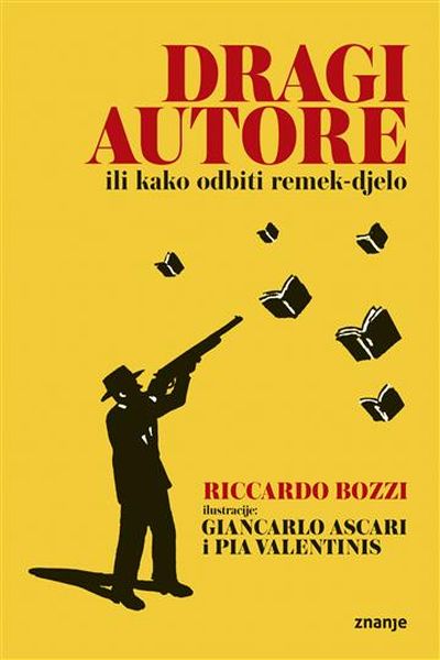 Dragi autore ili kako odbiti remek-djelo Riccardo Bozzi Znanje