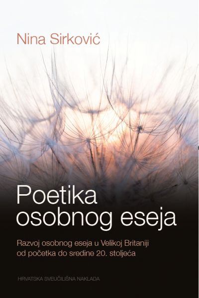 Poetika osobnog eseja Nina Sirković Hrvatska sveučilišna naklada