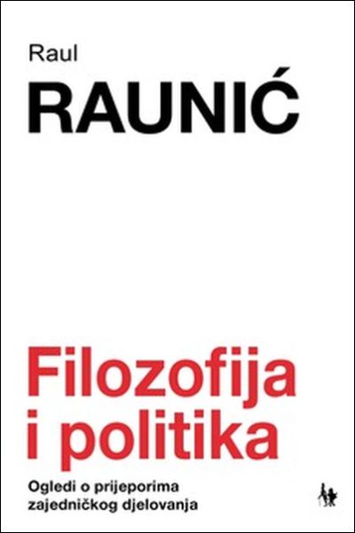 Filozofija i politika Raul Raunić Jesenski i Turk