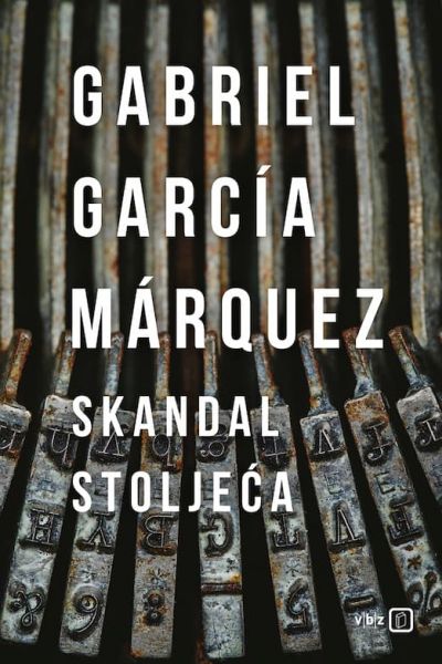 Skandal stoljeća Gabriel Garecia Marquez V.B.Z.
