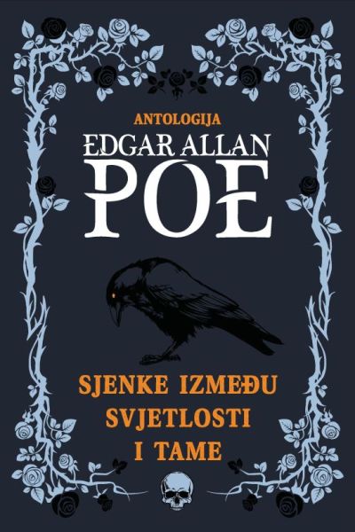 Sjenke između svjetlosti i tame : antologija Edgar Allan Poe Zagrebačka naklada