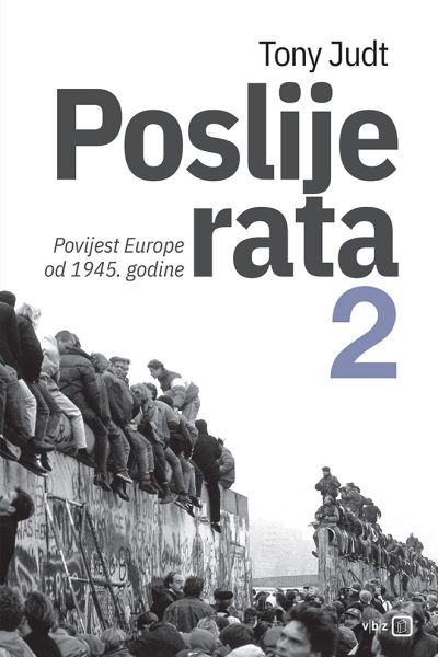 Poslije rata 2 : povijest Europe od 1945. godine Tony Judt V.B.Z.