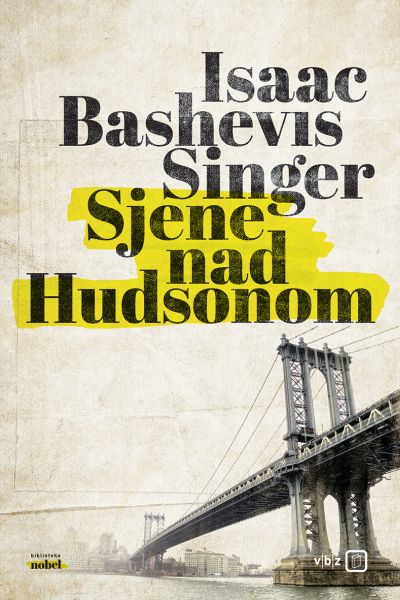 Sjene nad Hudsonom Isaac Bashevis Singer V.B.Z.