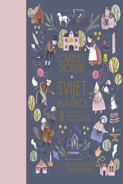 Charles Dickens: Svijet pun priča Angela McAllister Školska knjiga