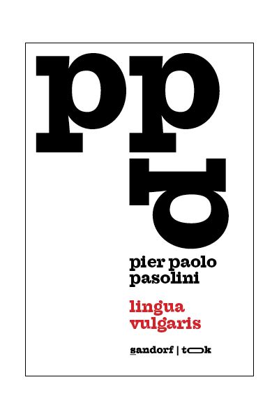 Lingua vulgaris Pier Paolo Pasolini Sandorf