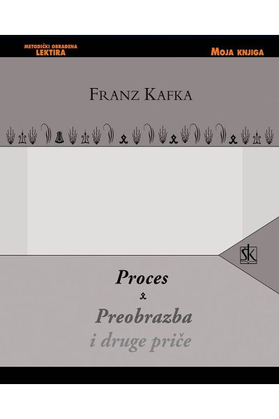 Proces & Preobrazba i druge priče Franz Kafka Školska knjiga