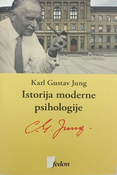 Istorija moderne psihologije : [predavanja na ETH. Tom 1, 1933-1934.] Carl Gustav Jung Fedon
