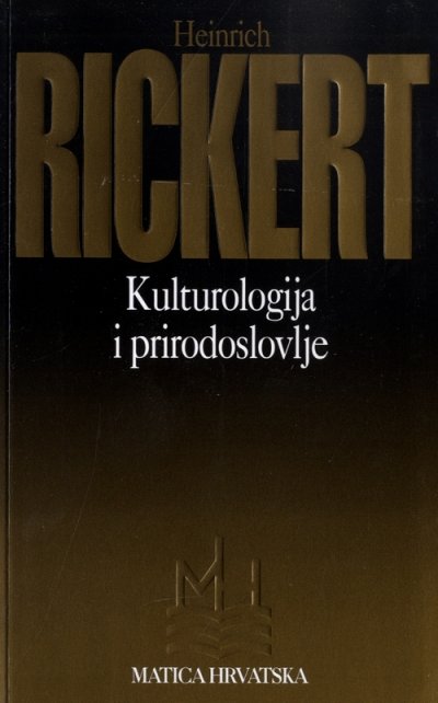 Kulturologija i prirodoslovlje Heinrich Rickert Matica Hrvatska