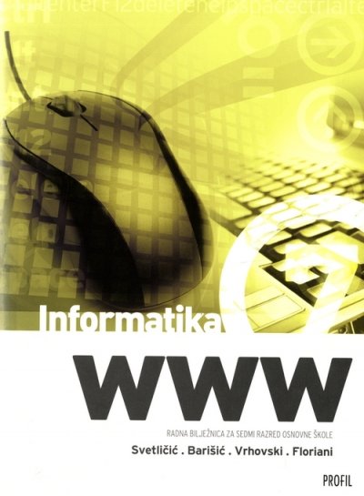WWW Informatika 7, radna bilježnica Silvana Svetličić, Matko Barišić, Hrvoje Vrhovski, Bojan Floriani Profil International