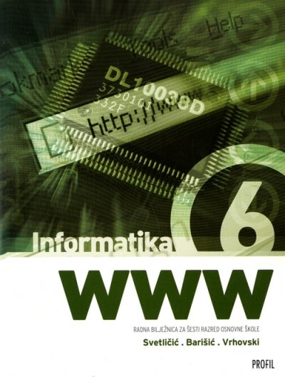 WWW Informatika 6, radna bilježnica Silvana Svetličić, Matko Barišić, Hrvoje Vrhovski Profil International