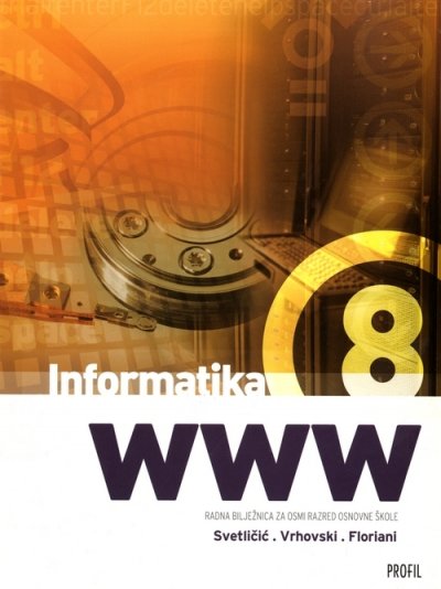 WWW Informatika 8, radna bilježnica Silvana Svetličić, Hrvoje Vrhovski, Bojan Floriani Profil International