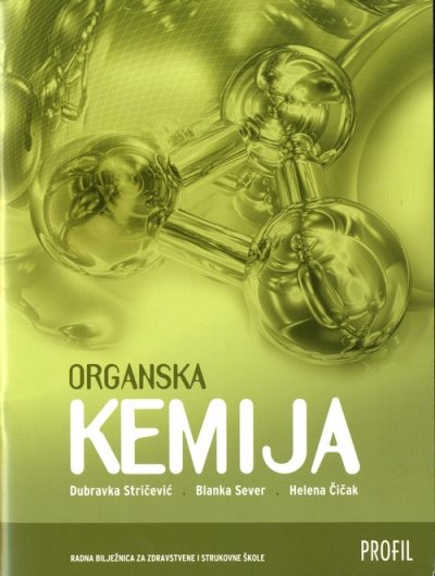 Organska kemija, radna bilježnica Dubravka Stričević, Blanka Sever, Helena Čičak Profil International
