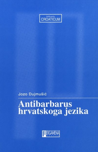 Antibarbarus hrvatskog jezika Jozo Dajmušić Pergamena