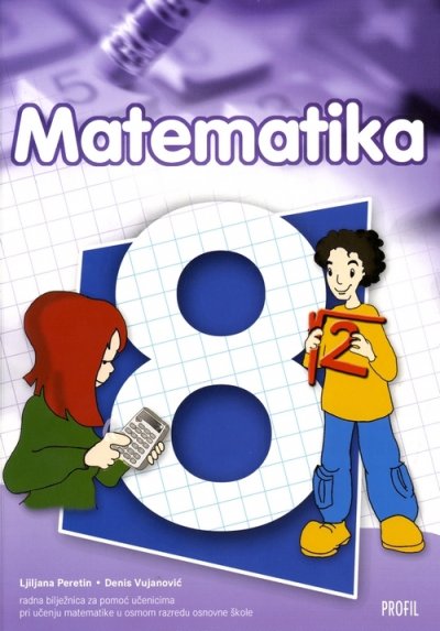 Matematika 8, radna bilježnica Ljiljana Peretin, Denis Vujanović Profil International