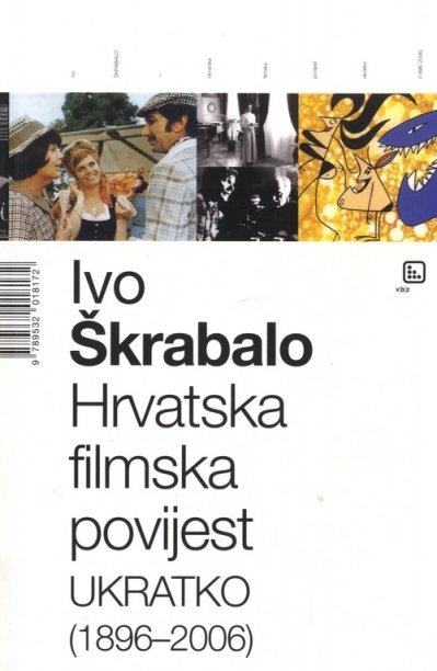 Hrvatska filmska povijest - ukratko (1896 - 2006) Ivo Škrabalo V.B.Z., Hrvatski filmski savez